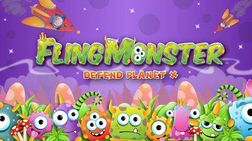 download Fling monster: Defend planet Х apk